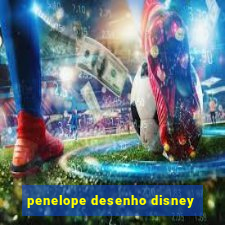 penelope desenho disney